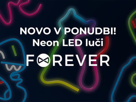 FOREVER NEON LED - novo v ponudbi!